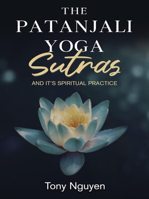 cover image of The Patanjali Yoga Sutras and Its Spiritual Practice